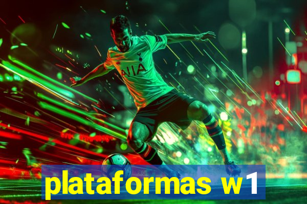 plataformas w1